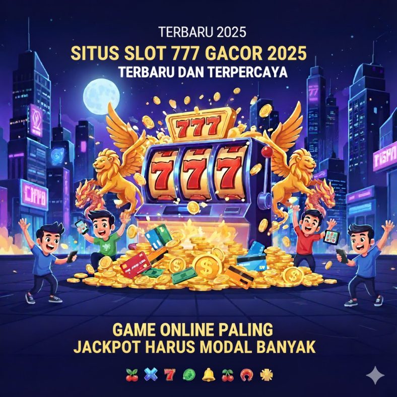 Situs Slot 777 Gacor 2025